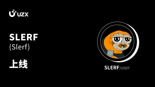 SOLANA链上火爆Meme币SLERF上线加密货币交易所UZX